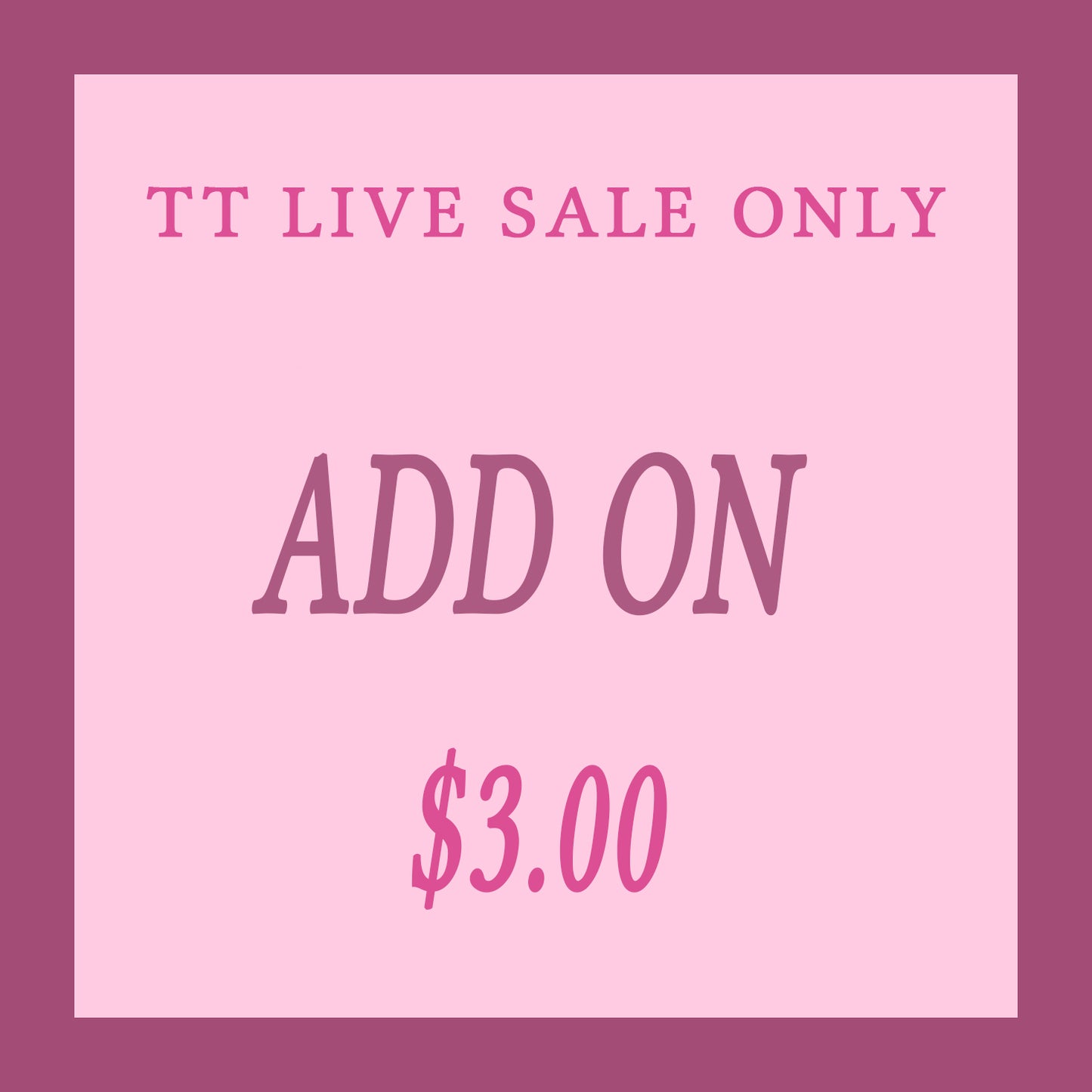 TT LIVE SALE *ADD ON*